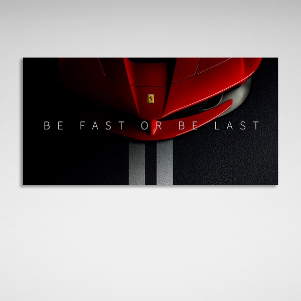 Картина на холсте для мотивации Будь быстрым или будь последним Ferrari, 30х60 см, Холст полиэстеровый